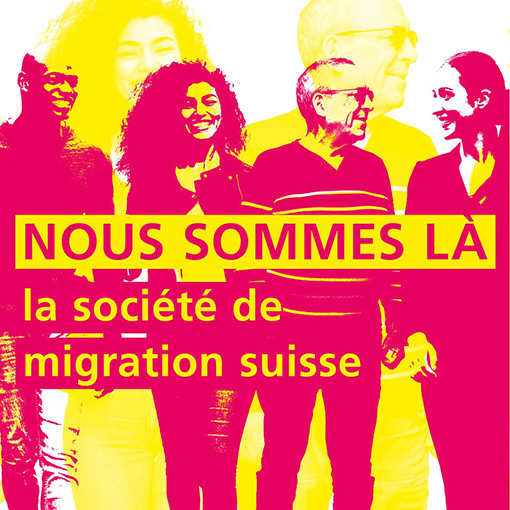 NOUS SOMMES LÀ - la société de migration suisse