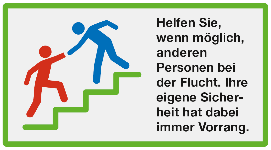 Fliehen: Helfen Sie wenn möglich, anderen Personen bei der Flucht. Ihre eigene Sicherheit hat dabei immer Vorrang